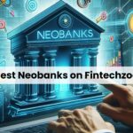FintechZoom Best Neobanks
